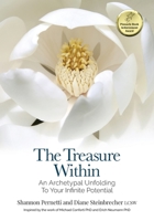 The Treasure Within: An Archetypal Unfolding to Your Infinite Potential 0692994327 Book Cover