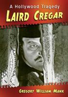 Laird Cregar: A Hollywood Tragedy 1476678995 Book Cover