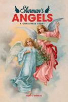 Sherman's Angels: A Christmas Story 1790929199 Book Cover