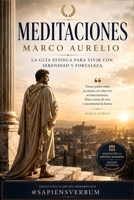MEDITACIONES: La sabiduría eterna de Marco Aurelio en español moderno (Spanish Edition) B0H4CCKXP5 Book Cover