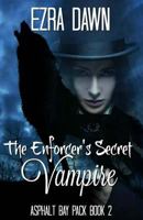 The Enforcer's Secret Vampire 1536876054 Book Cover