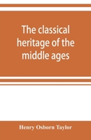 The Classical Heritage of the Middle Ages 9353920000 Book Cover