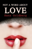 Not a Word About Love 1544726945 Book Cover