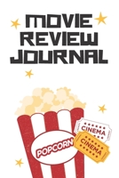 Movie Review Journal: Film Review & Rating Journal for Film Lovers: Movie Buffs and Film Students. Critics notebook (100 Pages, 6 x 9) 1676771743 Book Cover