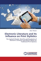 Electronic Literature and Its Influence on Print Stylistics: The Implied E-Reader: Benefits and Drawbacks of Electronic Literature and What It Means for Traditional Print Stylistics 3659542598 Book Cover
