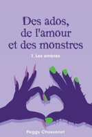 Des ados, de l'amour et des monstres: 1. Les ombres 2957887207 Book Cover