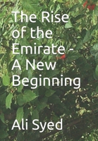 The Rise of the Emirate - A New Beginning B08JB9LG9S Book Cover