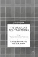 The Sociology of Intellectuals: After 'the Existentialist Moment' 3319612093 Book Cover