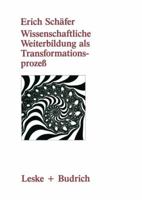 Wissenschaftliche Weiterbildung ALS Transformationsprozess: Theoretische, Konzeptionelle Und Empirische Aspekte 3810007188 Book Cover