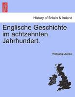 Englische Geschichte Im Achtzehnten Jahrhundert. 0274646730 Book Cover