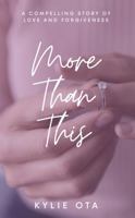 More Than This: A compelling story of love and forgiveness 1953788556 Book Cover