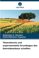 Theoretische und experimentelle Grundlagen des Getreideanbaus schaffen 6205703971 Book Cover