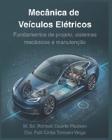 Mecânica de Veículos Elétricos: Fundamentos de projeto, sistemas mecânicos e manutenção (Portuguese Edition) B0GVPTJ4QP Book Cover