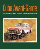Cuba Avant-Garde: Contemporary Cuban Art from the Farber Collection 0976255243 Book Cover