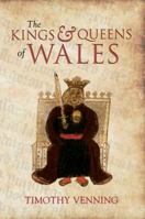 The Kings and Queens of Wales 144564665X Book Cover