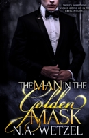 The Man in the Golden Mask 1511478527 Book Cover