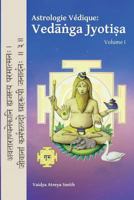 Astrologie Vedique: : Vedanga Jyotisa 3952303801 Book Cover