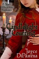 A Candlelight Courting: A Short Christmas Romance 0989241904 Book Cover
