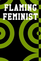 Flaming Feminist: College Ruled Notebook 6”x9” 120 Pages 1687581134 Book Cover