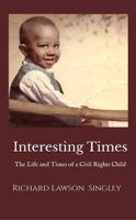 Interesting Times: The Life and Times of a Civil Rights Child 1732184488 Book Cover