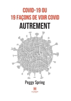COVID-19 ou 19 façons de voir COVID autrement B0BVD3J6MK Book Cover