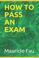 How to Pass an Exam B08ZBJR19K Book Cover
