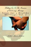 Holding On To The Promises of God in my Marriage: Steps to A Healthy Marriage 1539826783 Book Cover
