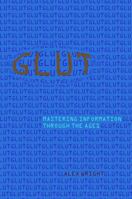 Glut: Mastering Information Through the Ages