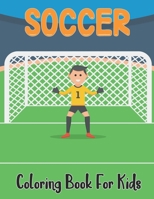 Soccer Coloring Book For Kids: An Soccer Coloring Book for Children, Coloring Pages for Girls and Boys with Cute Simple Designs. Gift Idea for Toddlers Preschoolers & Kindergarten. B0915V5KYN Book Cover