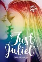 Just Juliet 1537547577 Book Cover