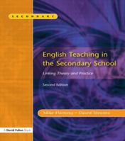 English Teaching in the Secondary School 2/E: Linking Theory and Practice 0415465028 Book Cover