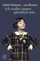 Ich wollte immer glücklich sein. 3596149932 Book Cover