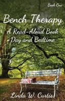 Bench Therapy: A Read-Aloud Book, Day and Bedtime 0971806543 Book Cover