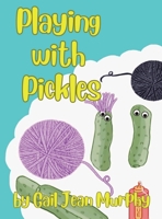 Playing with Pickles B0CQMJLVC4 Book Cover