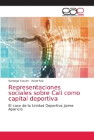 Representaciones sociales sobre Cali como capital deportiva 6200334226 Book Cover