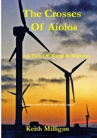 The Crosses Of Aiolos: A Tale Of Wind And Wallets 0956638309 Book Cover