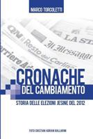Cronache del cambiamento: Storia delle elezioni Jesine del 2012 1537652427 Book Cover