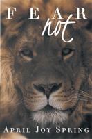 Fear Not 1984553038 Book Cover