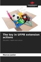 The toy in UFPB extension actions: Education, health and culture 6208006503 Book Cover