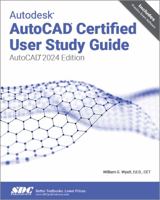 Autodesk AutoCAD Certified User Study Guide (AutoCAD 2024 Edition) 1630575984 Book Cover