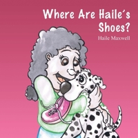 Where Are Haile's Shoes? 1478769394 Book Cover
