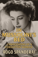 In Mussolin's Bed: Confessions of a Forgotten Woman B0FPBPB6V2 Book Cover