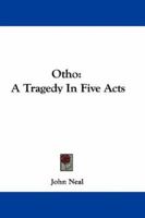 Otho: A Tragedy In Five Acts 0548288984 Book Cover