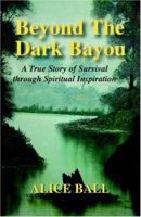 Beyond The Dark Bayou 096409021X Book Cover