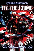 Fit the Crime the Impenetrable Lie 1962837122 Book Cover