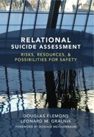 Relational Suicide Assessment: Risks, Resources, and Possibilities for Safety 0393706524 Book Cover