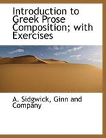 Introduction to Greek Prose Composition: With Exercises 1140271156 Book Cover
