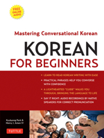 Korean for Beginners: Mastering Conversational Korean 0804841004 Book Cover