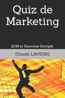 Quiz de Marketing: Culture Commerciale - Exercices Corrig�s - Etudes de Cas B08LN97BP4 Book Cover