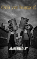 Ooh yer bugger! 1805882988 Book Cover